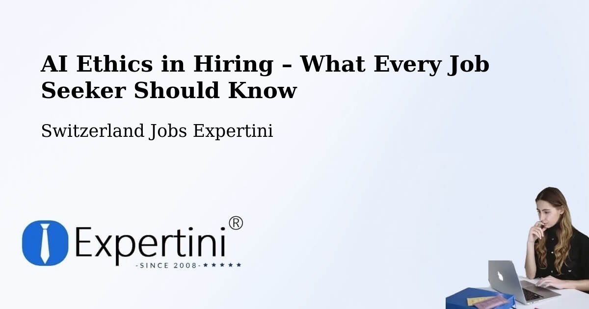 AI Ethics in Recruitment & Hiring – Troinex - Troinex, Switzerland Jobs Expertini