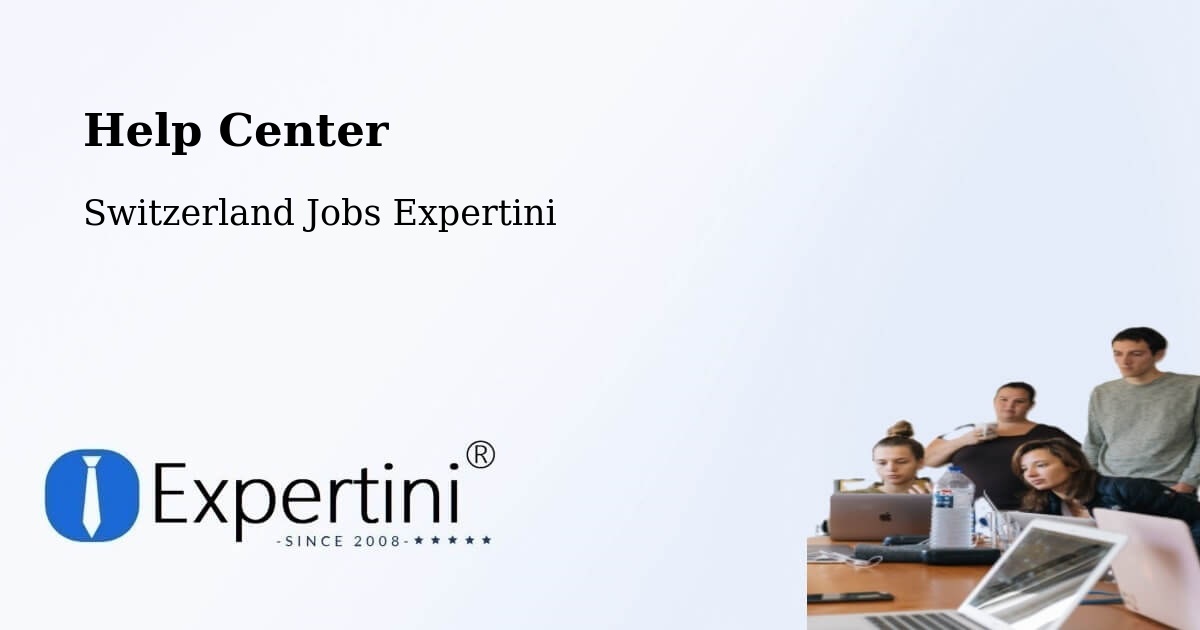 Help Center – Troinex - Switzerland Jobs Expertini