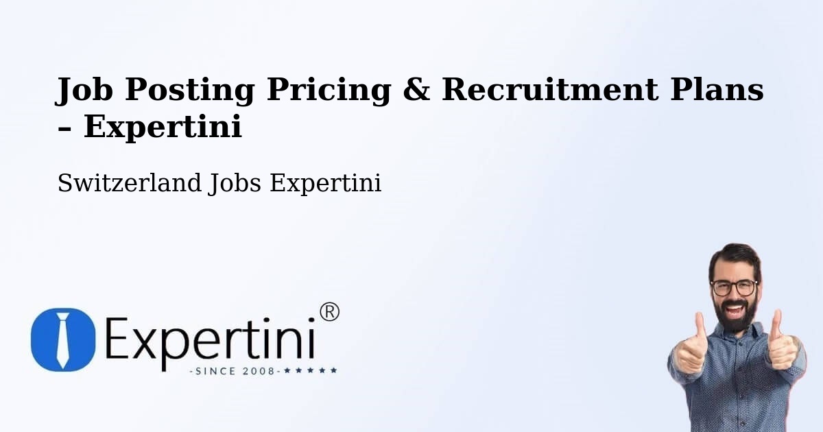 Job Posting Pricing & Recruitment Plans – Troinex - Troinex, Switzerland Jobs Expertini