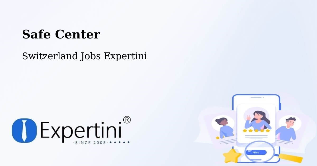 Safety Center – Troinex - Switzerland Jobs Expertini